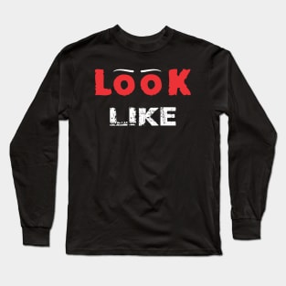 The Look Like Long Sleeve T-Shirt